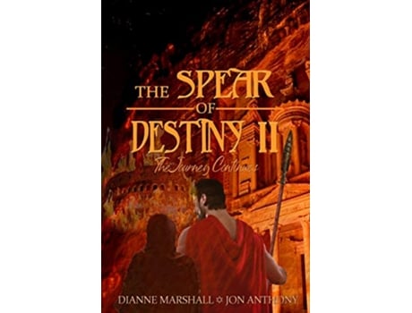 Livro The Spear of Destiny II The Journey Continues de Dianne Marshall Jon Anthony (Inglês)
