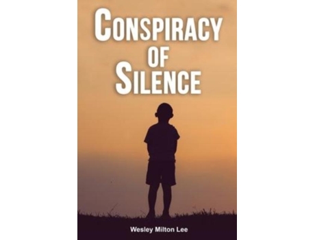 Livro Conspiracy Of Silence De Wesley Milton Lee (inglês)