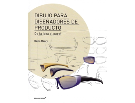 Livro Dibujo Para Diseñadores De Producto De La Idea Al Papel de Henry Kevin (Espanhol)