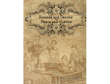Livro Rounds and Canons for Peace and Justice de Kenneth P Langer (Inglês)