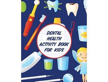 Livro Dental Health Activity Book For Kids Dental Hygiene Dental Education for Kids Tooth Fairy Journal de Aimee Michaels (Inglês)