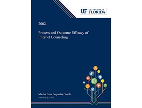 Livro Process And Outcome Efficacy Of Internet Counseling De Martha Groble (inglês - Capa Dura)