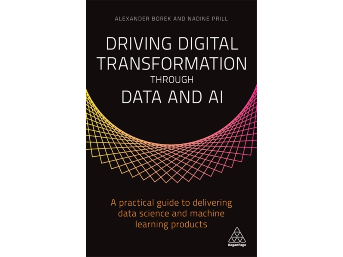 Livro Driving Digital Transformation through Data and AI de Alexander Borek e Nadine Prill (Inglês)