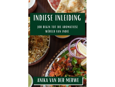 Livro Indiese Inleiding Jou Begin tot die Aromatiese Wêreld van Indië de Anika van der Merwe (Inglês)