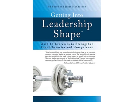 Livro Getting Into Leadership Shape With 15 Exercises to Strengthen Your Character and Competence de Ed Beard Janet McCracken (Inglês)
