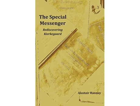 Livro The Special Messenger Rediscovering Kierkegaard de Alastair Hannay (Inglês)