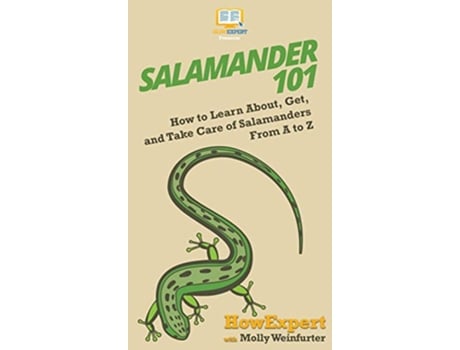 Livro Salamander 101 How to Learn About Get and Take Care of Salamanders From A to Z de HowExpert Molly Weinfurter (Inglês)