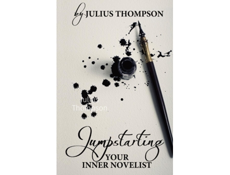Livro Jumpstarting Your Inner Novelist De Julius Thompson (inglês)