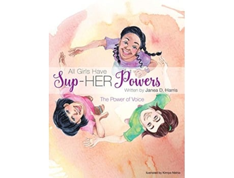 Livro All Girls Have SupHER Powers The Power of Voice de Janea D Harris (Inglês)