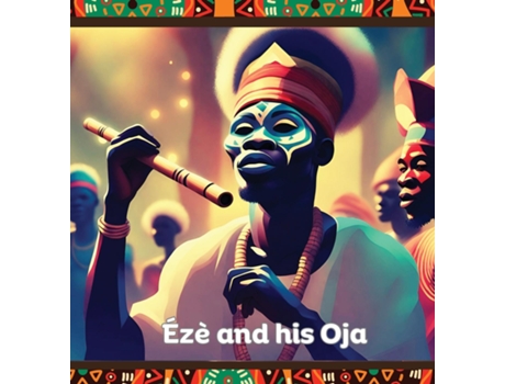 Livro Eze and His Oja de Ambrose Martin (Inglês)