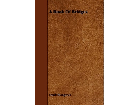 Livro A Book Of Bridges de Frank Brangwyn (Inglês)