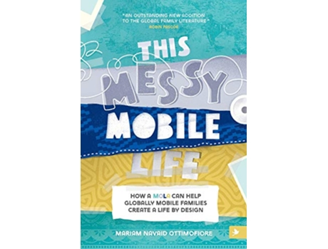 Livro This Messy Mobile Life How a Mola Can Help Globally Mobile Families Create a Life by Design de Mariam N Ottimofiore (Inglês)
