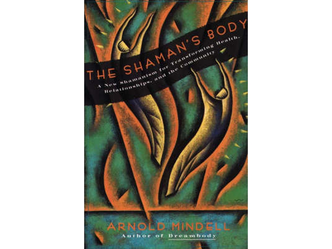 Livro The Shamans Body de Arnold Mindell (Inglês)