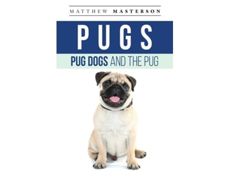Livro Pugs, Pug Dogs, And The Pug de Matthew Masterson (Inglês)