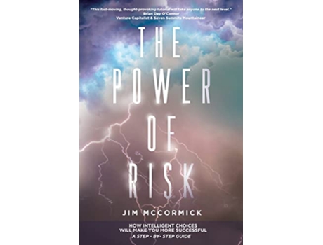 Livro The Power of Risk How Intelligent Choices Will Make You More SuccessfulA StepbyStep Guide de Jim McCormick (Inglês)