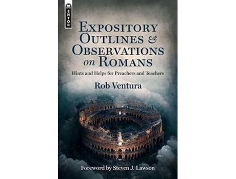 Livro Expository Outlines and Observations on Romans de Rob Ventura (Inglês - Capa Dura)