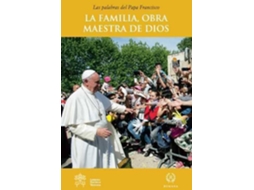 Livro La Familia, Obra Maestra De Dios de Papa Francisco (Espanhol)