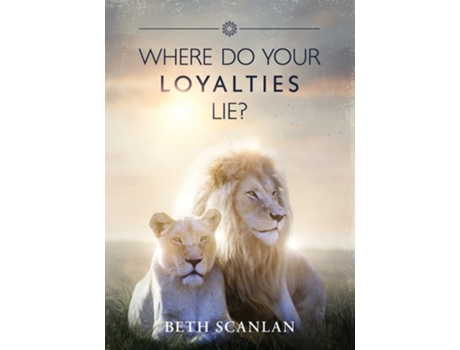 Livro Where Do Your Loyalties Lie? De Beth Scanlan (inglês)