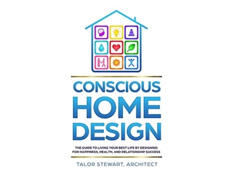 Livro Conscious Home Design The Guide to Living Your Best Life by Designing for Happiness Health and Relationship Success de Talor Stewart (Inglês)