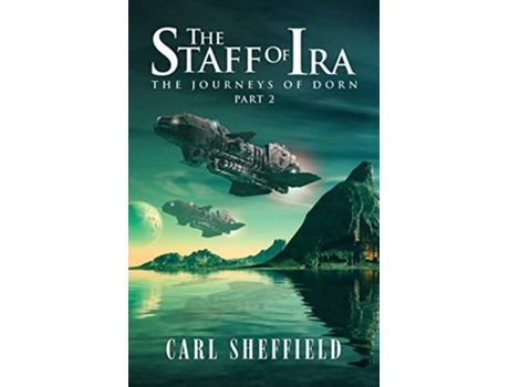 Livro The Staff of Ira The Journeys of Dorn Part 2 de Carl Sheffield (Inglês)