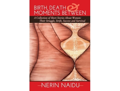 Livro Birth, Death and Moments Between de Nerin Naidu (Inglês)