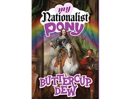 Livro My Nationalist Pony de Buttercup Dew (Inglês)