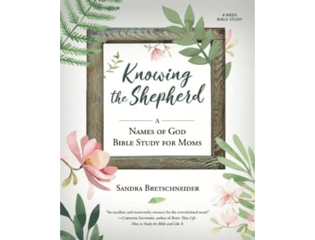 Livro Knowing the Shepherd A Names of God Bible Study for Moms de Sandra Bretschneider (Inglês)