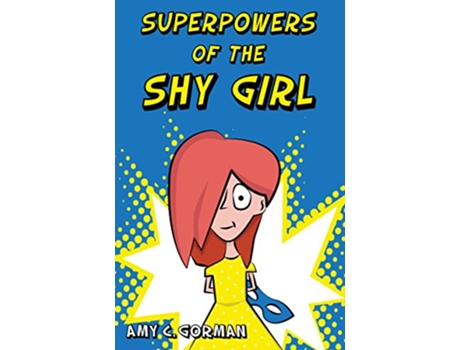 Livro Superpowers of the Shy Girl de Amy C Gorman (Inglês)