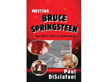 Livro Meeting Bruce Springsteen ... and Other Tales of Debauchery de Paul Disclafani (Inglês)
