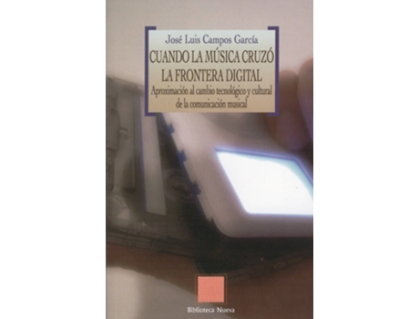 Livro Cuándo La Música Cruzo La Frontera Digital de José Luis Campos García