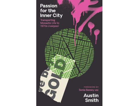 Livro Passion For The Inner City Transporting Monastic Life To 1970s Liverpool De Austin Smith (inglês)
