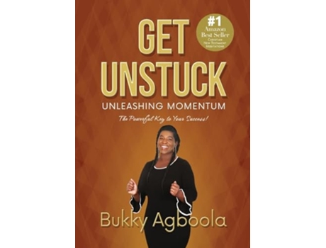 Livro Get Unstuck Unleashing Momentum The Powerful Key to Your Success! de Bukky Agboola (Inglês)