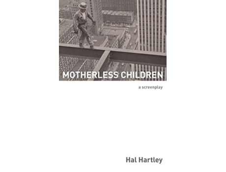 Livro Motherless Children A Screenplay de Hal Hartley (Inglês)