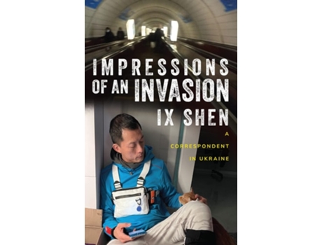 Livro Impressions Of An Invasion De Ix Shen (inglês)