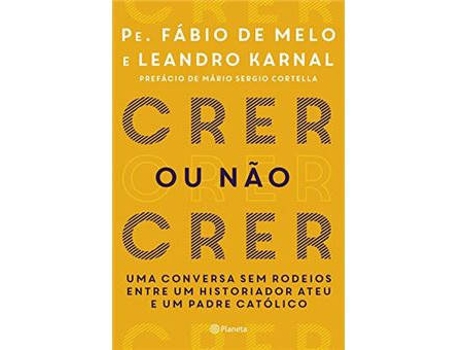 Livro Crer Ou Não Crer de Leandro Karnal & Fabio De Melo (Português-Brasil)