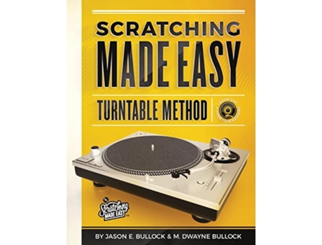Livro Scratching Made Easy Turntable Method Book 1 A Guide to Scratching de Jason Bullock M Dwayne Bullock (Inglês)