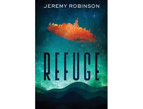 Livro Refuge de Jeremy Robinson Daniel S Boucher Robert Swartwood David Mcafee Kane Gilmour (Inglês)