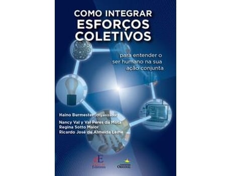 Livro Como Integrar Esforços Coletivos Para Entender O Ser Humano Na Sua Ação Conjunta De Haino Burmester (português Do Brasil)