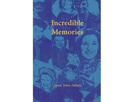Livro Incredible Memories de Anne JohnAitken (Inglês)