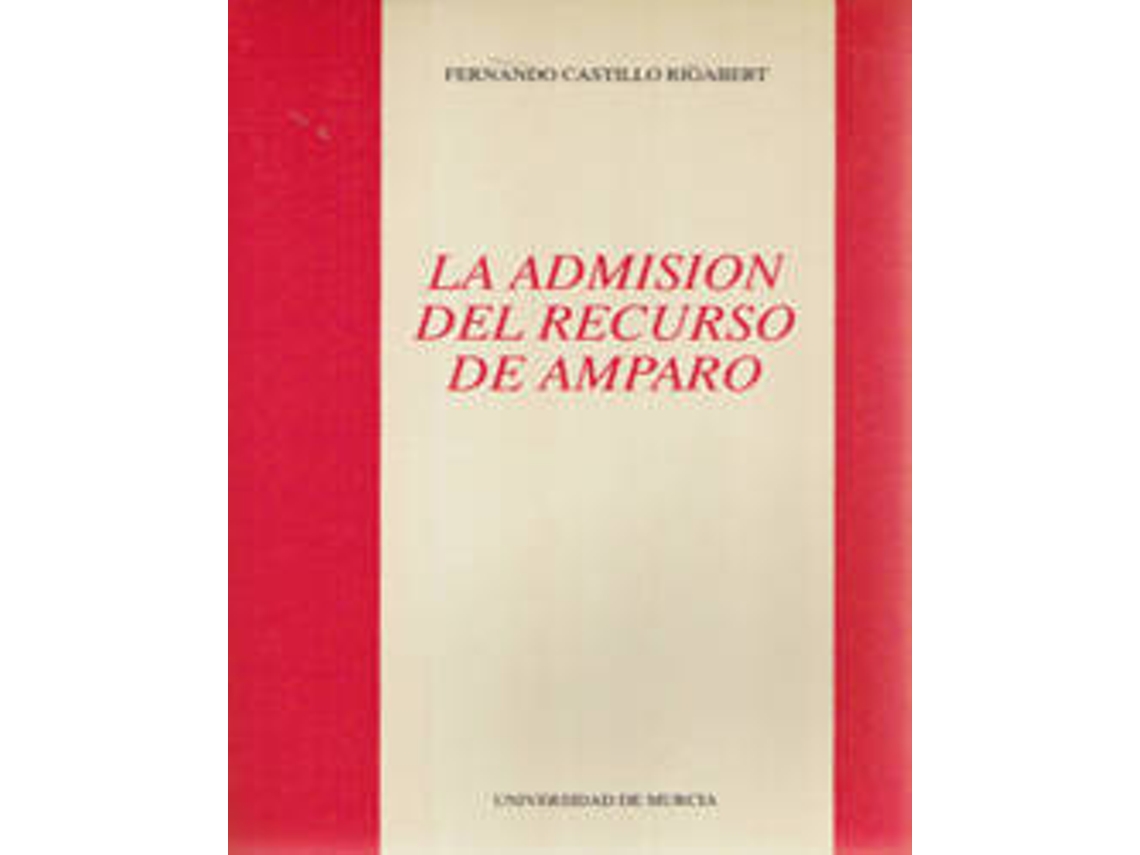 Livro La Admisión Del Recurso De Amparo de Fernando Castillo Rigabert (Espanhol)