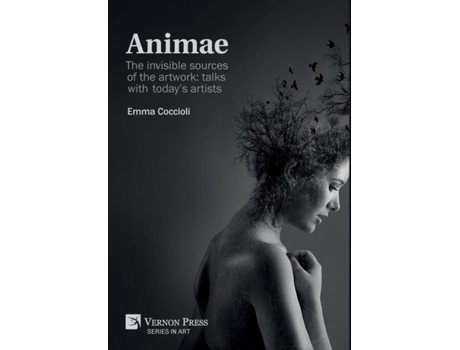 Livro Animae The Invisible Sources Of The Artwork Talks With Todays Artists De Emma Coccioli (inglês)