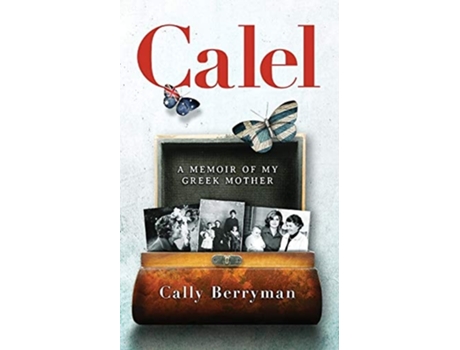 Livro Calel A Memoir Of My Greek Mother De Cally Berryman (inglês)