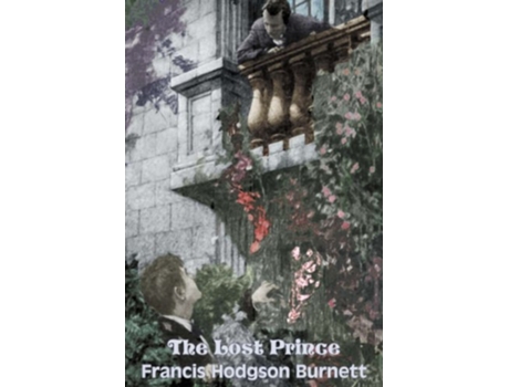 Livro The Lost Prince By Frances Hodgson Burnett, Juvenile Fiction, Classics, Family De Francis Hodgson Burnett (inglês - Capa Dura)