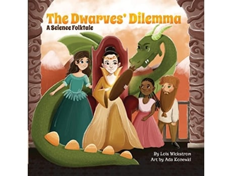 Livro The Dwarves Dilemma A Science Folktale Science Folktales de Lois Wickstrom (Inglês)
