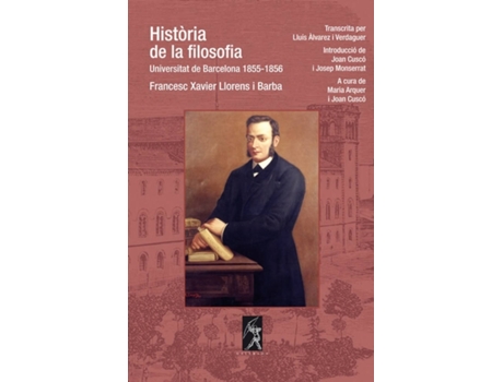 Livro Història De La Filosofia Universitat De Barcelona 1855-1856 de Francesc Xavi Er Llorens I Barba (Catalão)