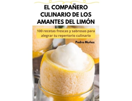Livro EL COMPAÑERO CULINARIO DE LOS AMANTES DEL LIMÓN de Pedro Muñoz (Inglês)