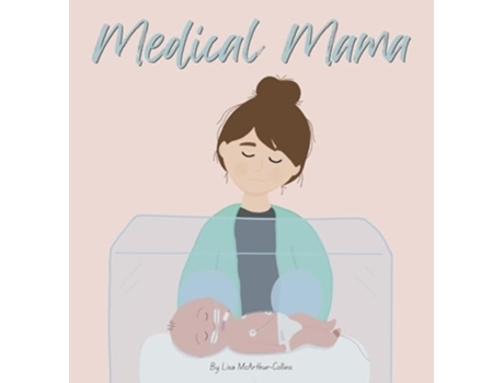 Livro Medical Mama de Lisa McArthur-Collins (Inglês - Capa Dura)