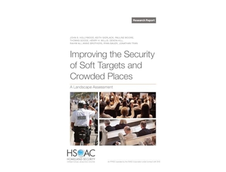 Livro Improving the Security of Soft Targets and Crowded Places A Landscape Assessment de John S Hollywood, Keith Gierlack et al. (Inglês)