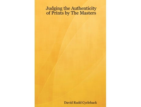Livro Judging the Authenticity of Prints by The Masters David Rudd Cycleback (Inglês)