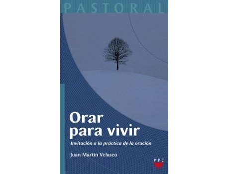Livro Orar para vivir : invitación a la práctica de la oración de Juan Martín Velasco (Espanhol)